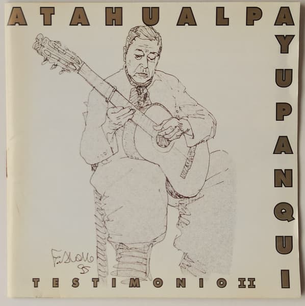 Atahualpa Yupanqui — Testimonio II