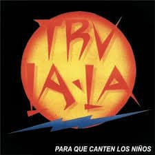 Trulalá — Para Que Canten Los Niños
