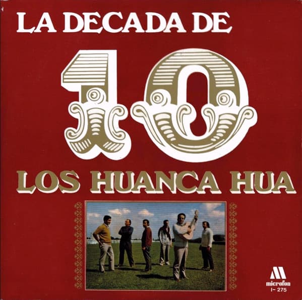 Los Huanca Hua — La Decada De Los Huanca Hua