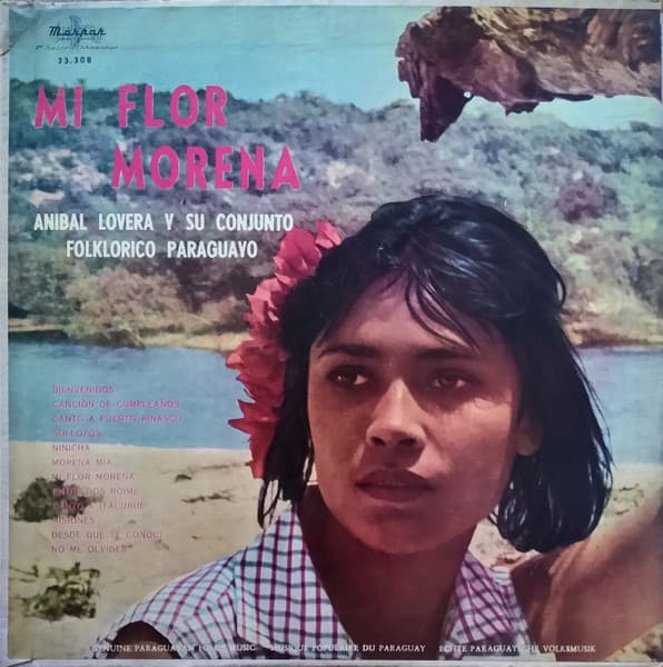 Anibal Lovera Y Su Conjunto Folklórico Paraguayo — Mi Flor Morena
