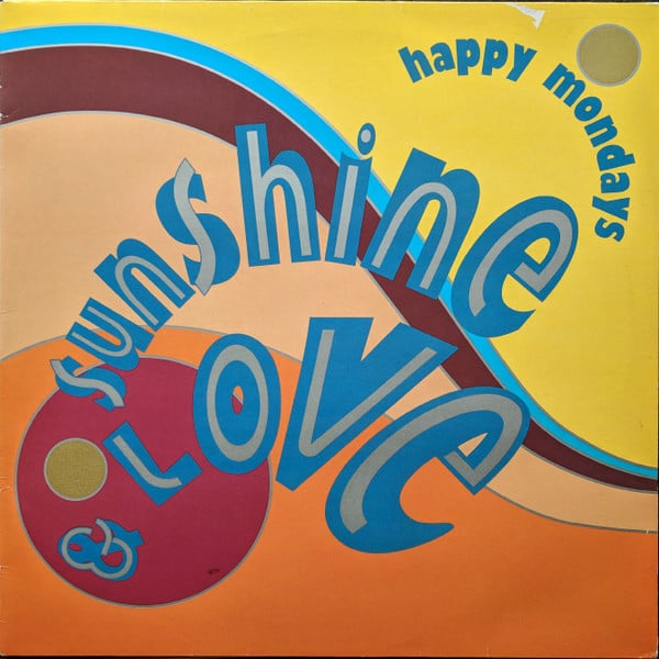 Happy Mondays – Sunshine & Love