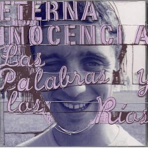 Eterna Inocencia — Las Palabras Y Los Ríos