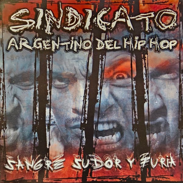 Sindicato Argentino Del Hip Hop — Sangre Sudor Y Furia