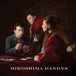 Hiroshima Dandys — El Lugar Favorito De Lo Horrendo