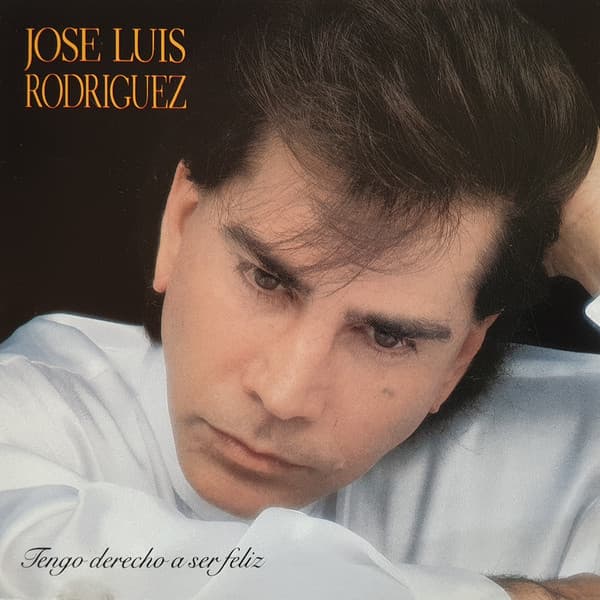 José Luis Rodríguez — Tengo Derecho A Ser Feliz
