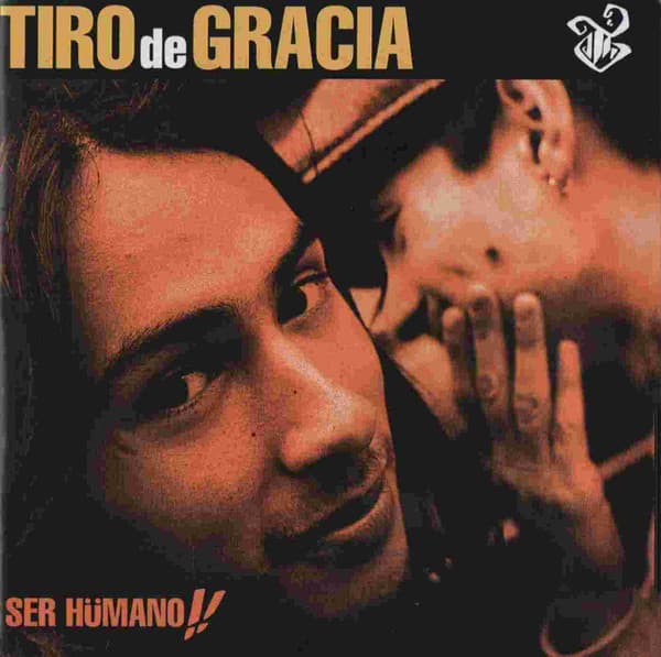 Tiro de Gracia — Ser Hümano!!