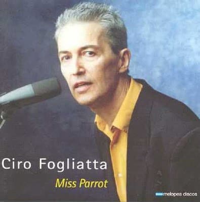 Ciro Fogliatta — Miss Parrot