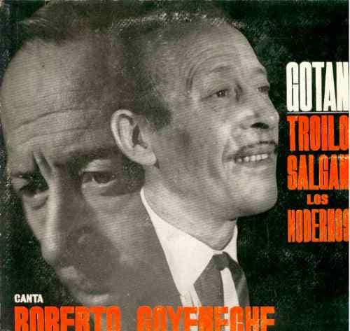 Troilo & Salgán & Los Modernos & Roberto Goyeneche — Gotan