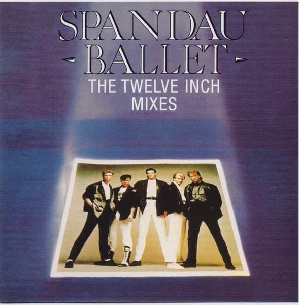 Spandau Ballet — The Twelve Inch Mixes