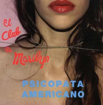 El Club De Marilyn — Psicópata Americano