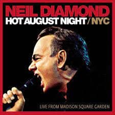 Neil Diamond — Hot August Night / NYC (Live From Madison Square Garden)