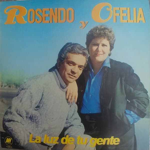 Rosendo Y Ofelia — La Luz de Tu Gente