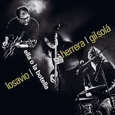 Tito Losavio & Gringui Herrera & Federico Gil Solá — Ella o La Botella