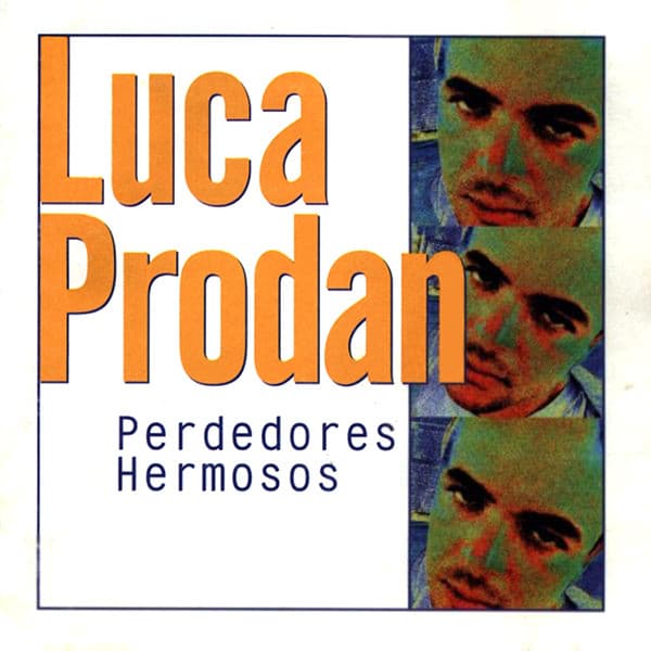 Luca Prodan — Perdedores Hermosos