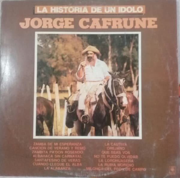 Jorge Cafrune — La Historia De Un Idolo
