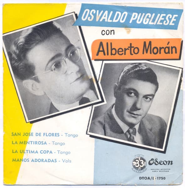 Osvaldo Pugliese Y Su Orquesta Típica & Alberto Morán — Osvaldo Pugliese Con Alberto Moran