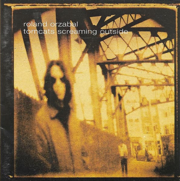 Roland Orzabal — Tomcats Screaming Outside