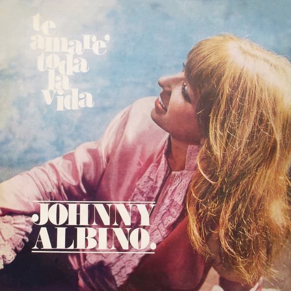 Johnny Albino — Te Amaré Toda La Vida