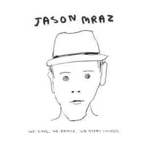 Jason Mraz — We Sing, We Dance, We Steal Things