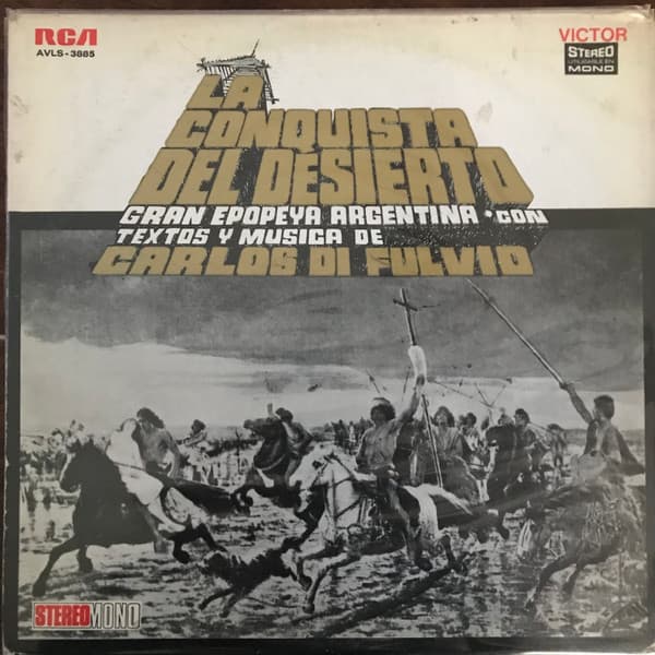 Carlos Di Fulvio — La Conquista Del Desierto