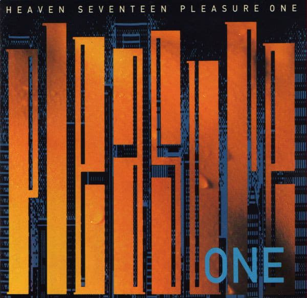 Heaven Seventeen — Pleasure One