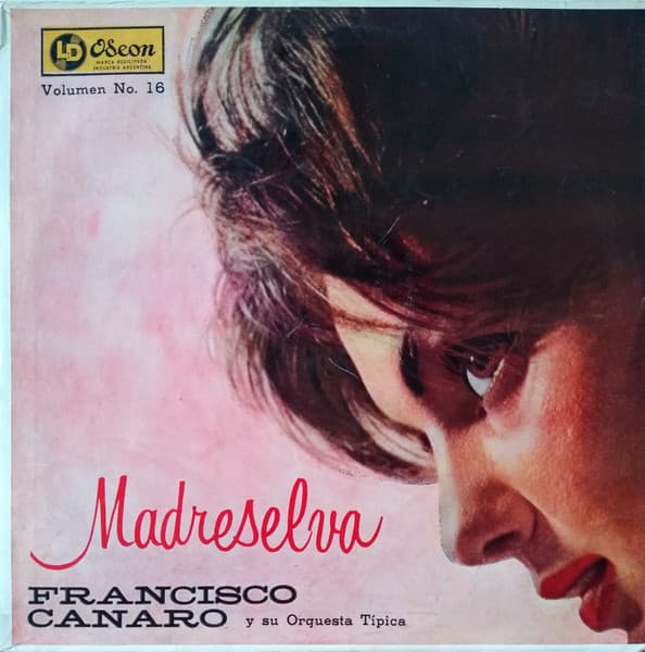 Francisco Canaro Y Su Orquesta Típica — Madreselva - Volumen No. 16
