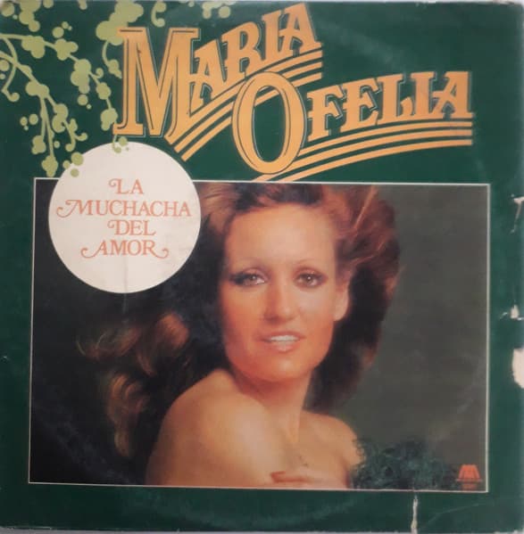 Maria Ofelia — La Muchacha Del Amor