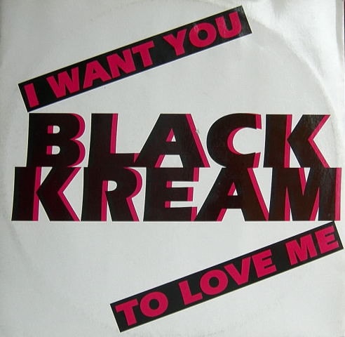 Black Kream – I Want You To Love Me