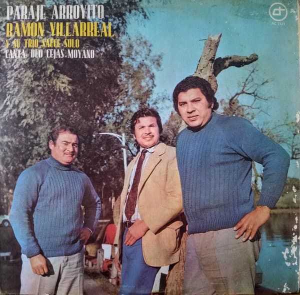 Ramón Villarreal y su Trío Sauce Solo & Dúo Cejas - Moyano — Paraje Arroyito