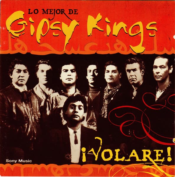 Gipsy Kings — ¡Volare! (The Very Best Of The Gipsy Kings)