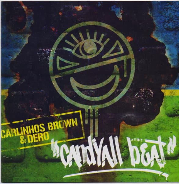 Carlinhos Brown & DJ Dero & Candyall Beat — Electrônica Artesanal