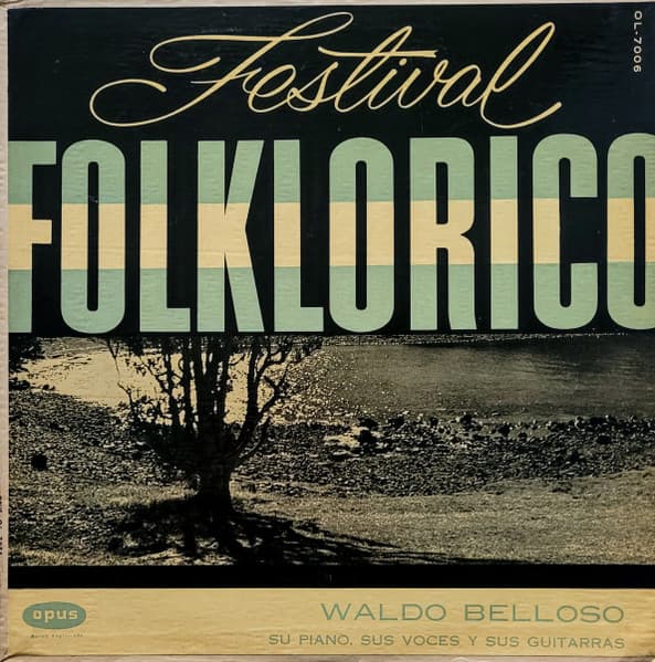 Waldo Belloso — Festival Folklorico (Su Piano, Sus Voces Y Sus Guitarras)