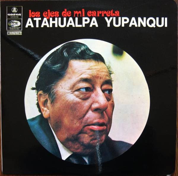 Atahualpa Yupanqui — Los Ejes De Mi Carreta