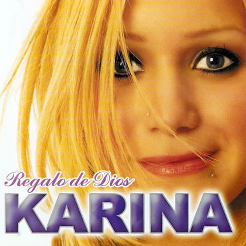 Karina — Regalo De Dios