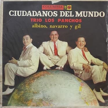 Trio Los Panchos — Ciudadanos Del Mundo: Albino, Navarro Y Gil