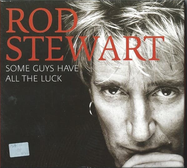 Rod Stewart — Some Guys Have All The Luck