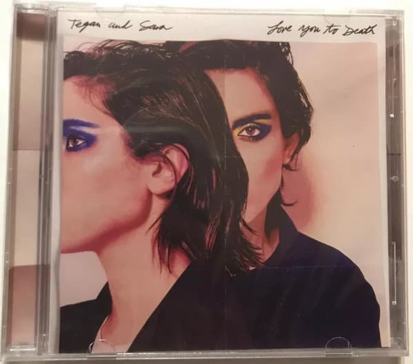 Tegan and Sara — Love You To Death
