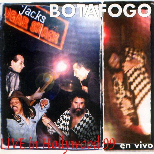 Botafogo — Live In Hollywood 99 En Vivo