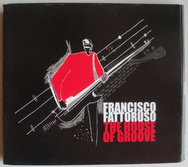 Francisco Fattoruso — The House Of Groove