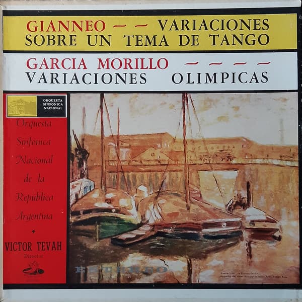 Gianneo & García Morillo & Orquesta Sinfónica National de La República Argentina & Victor Tevah — Variaciones Sobre Un Tema De Tango / Variaciones Olimpicas