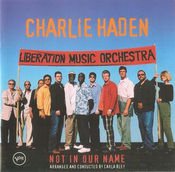 Charlie Haden & Liberation Music Orchestra — Not In Our Name