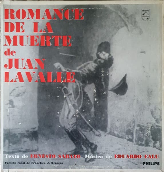 Ernesto Sabato & Eduardo Falú — Romance De La Muerte De Juan Lavalle