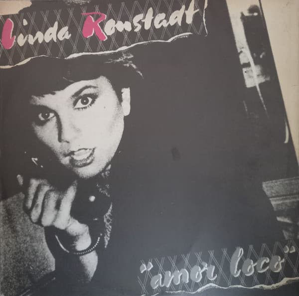 Linda Ronstadt — Amor Loco (Mad Love)