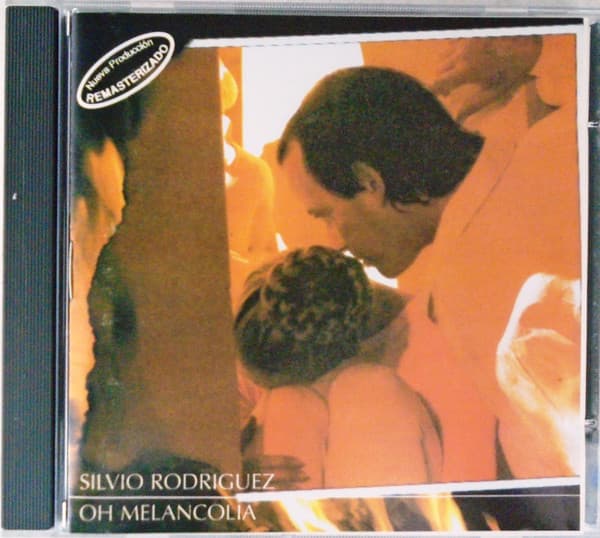 Silvio Rodríguez — Oh! Melancolía