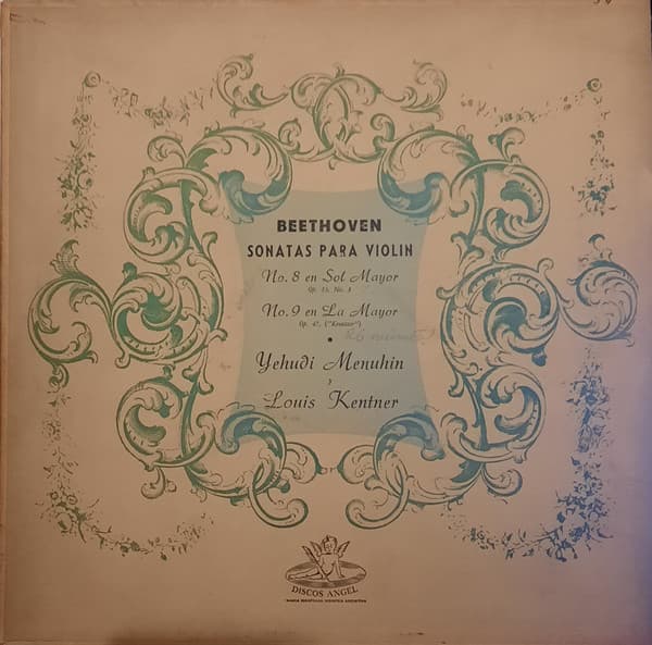 Beethoven & Yehudi Menuhin & Louis Kentner — Sonatas Para Violin: N. 8 En Sol Mayor, Op. 30 No. 3 And N. 9 En La Mayor, Op. 47, ("Kreutzer")
