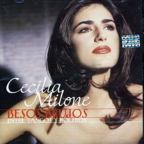 Cecilia Milone — Besos Brujos - Entre Tangos Y Boleros