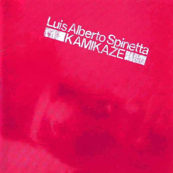 Luis Alberto Spinetta — Kamikaze