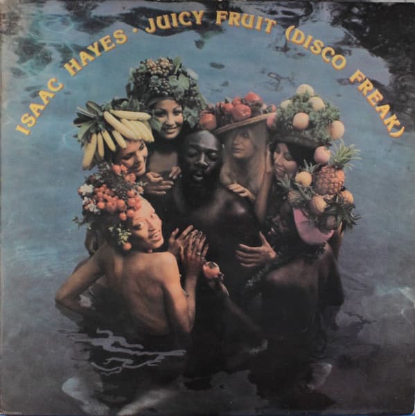 Isaac Hayes — Juicy Fruit (Disco Freak)