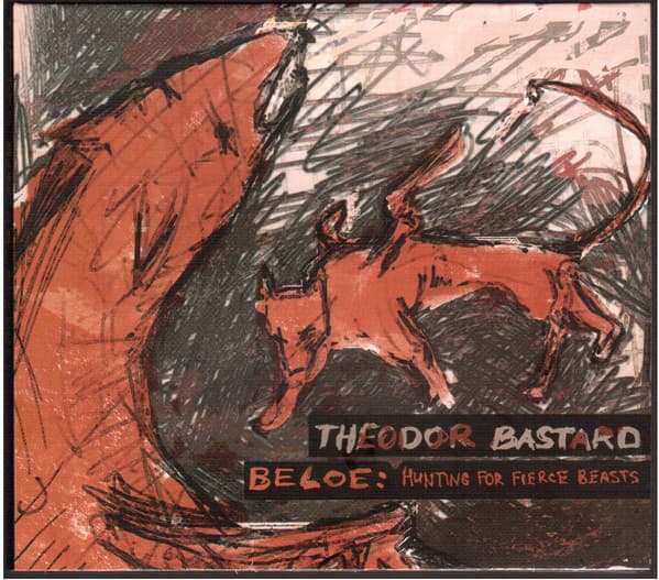 Theodor Bastard — Beloe: Hunting For Fierce Beasts