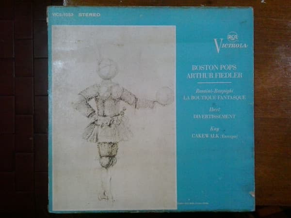 Rossini & Respighi & Ibert & Kay & Boston Pops & Arthur Fiedler — La Boutique Fantasque / Divertissement / Cakewalk (Excerpts)